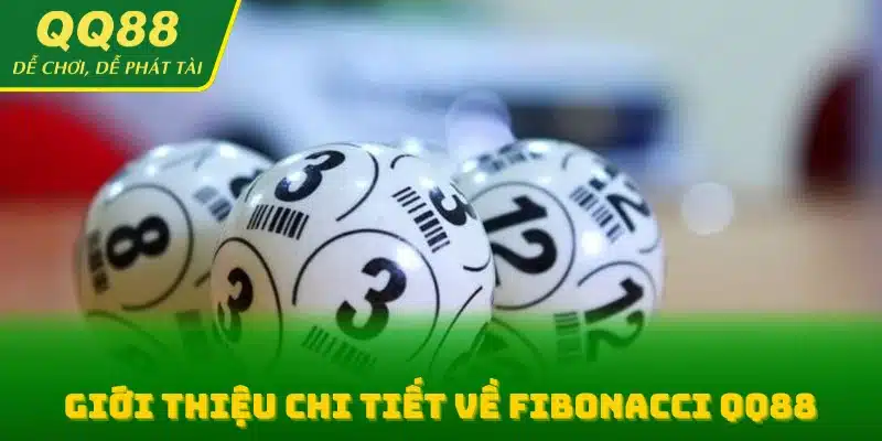 Giới thiệu chi tiết về Fibonacci QQ88